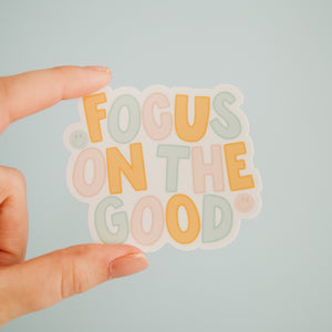 Focus On The Good Colorful Sticker